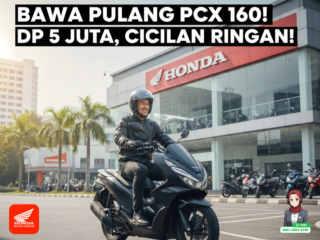 Cuma 5 Juta Bisa Dapat PCX 160? Ini Strategi Ambil Cicilan Rendah Agar Tetap Untung